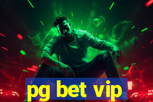 pg bet vip